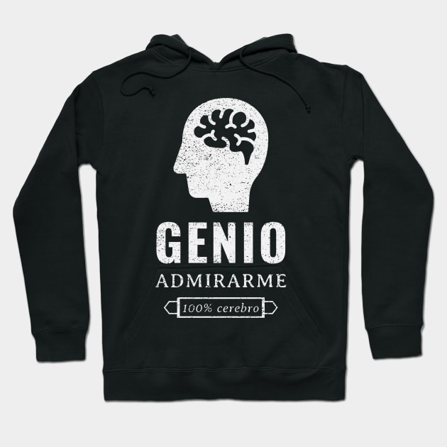 Genio, admirame, 100% cerebro Hoodie by Pirino